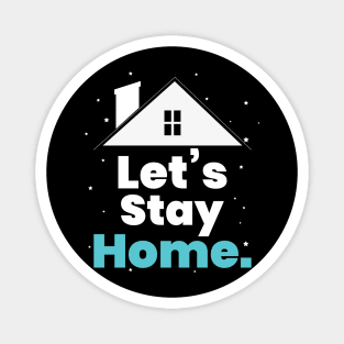 Let's Stay Home Magnet